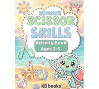 Scissor Skills Activity Book for Preschooler Ages 3-5: Fine Motor Skills Practice with Pasting Exercises, Fun Activities, and Child Development Learning Tasks for Early Education