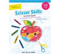 Scissor Skills Activity Book for Toddlers and Preschoolers: Fun Cutting Practice to Build Fine Motor Skills, Hand-Eye Coordination and Confidence | Ages 3-5 (Fine Motor Practice Series)