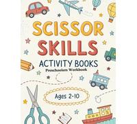 Scissor Skills Activity Books: Easy Cutting Activities with Cars, Trucks, Trains, Airplanes & Big Machines for Toddlers & Preschoolers Ages 2-9