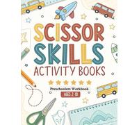 Scissor Skills Activity Books: Fun Cutting Practice for Kids Ages 2-10 with Shapes, Lines, Circles, Squares, Triangles, Stars & Creative Activities to ... Focus, Coordination & Preschool Readiness