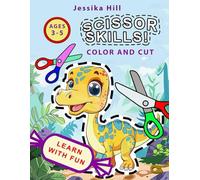 Scissor Skills Color and Cut : 50+ engaging coloring pages for young children: A preschool cutting and activity book | Play-based learning for boys and girls | Ideal for kids ages 3-5