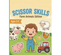 Scissor Skills Farm Animals Activity Book: 15 Fun Farm Animals to Color and Cut - Preschool Cutting Practice for Toddlers Ages 3-5