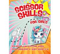Scissor Skills for Girls: Preschool Activity Book, Learn to Cut Lines, Shapes, Fruits, and Animals; A Cutting and Coloring Activity Book for Kids Ages 3 to 6