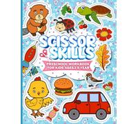 Scissor Skills for Kids Ages 4-6: A Fun and Engaging Activity Book to Master Fine Motor Skills, Build Coordination, Through Simple Cutting Projects and Fun Crafts!