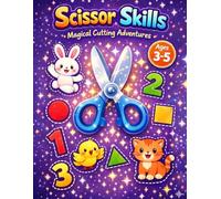 Scissor Skills: Magical Cutting Adventures: Preschool Cutting Workbook for Ages 3-5 | Fine Motor Skills Activities for Kindergarten Readiness