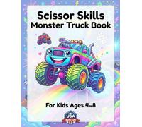 Scissor Skills - Monster Truck Adventures: For Kids Ages 4-8 (USA Edition): Gear Up for Fun! An Action-Packed Activity Book for Fine Motor Skills ... Color Big Trucks, Mud Ramps, and Epic Jumps!