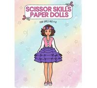 Scissor Skills Paper Dolls: Color Cut and Dress | Coloring Book for Girls Age 4-8, for Little Future Fashion Designers and Fashion Lovers | Activity & ... and Daughter | Cutting Practice Activity