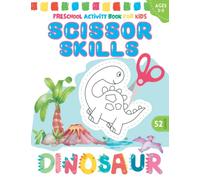 Scissor Skills Preschool Activity Book For Kids Ages 3-5 Dinosaur Toddler Time: Color and Cut to Decorate Room | Kids Scissors Preschool Scissor Skills For Toddlers Kindergarten Workbook