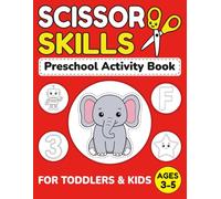 Scissor Skills Preschool Activity Book for Kids Ages 3-5: Fun and Easy Cutting Practice with Lines, Shapes, Letters, Numbers, and Pictures | Montessori Fine Motor Workbook