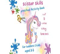 scissor skills preschool activity book: learn to cut & color| Fun Cutting & Coloring Book for Kids | Preschool Learning Activities for 3-5 Year Olds