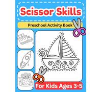 Scissor Skills Preschool Activity Book: Learn to Cut Lines, Shapes, Boats, Fruits, Planes | Fun Cutting & Coloring Book for Kids | Preschool Learning ... 3-5 Year Olds (Scissor Skills Activity Books)