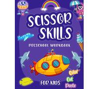 Scissor Skills Preschool Workbook for Kids: A Fun Cutting Practice Book to Develop Fine Motor Skills, Hand-Eye Coordination & Early Learning Confidence