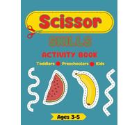 Scissor Skills Toddlers Preschoolers And Kids Ages 3-5: Fun Cutting, Shapes, Fruits and Lines | Preschool Learning Activities for 3-5 Year Olds