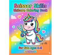 Scissor Skills - Unicorn Coloring Book: For Kids Ages 4-8 (US Edition): A Magical Preschool Activity Book for Fine Motor Skills Development - Fun Cut ... Practice with Unicorns, Rainbows, and Stars