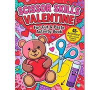 Scissor Skills Valentine’s Day Activity Book for Kids: A Fun Cut and Paste Workbook for Preschoolers & Toddlers to Practice Fine Motor Skills (Build a ... & More) (TinyJoy Kids Valentine Collection)
