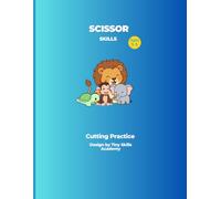 Scissor Skills Workbook for Kids Ages 3-5: Fun Animal Cutting Practice for Preschoolers - Straight Lines, Curves, Shapes & Cut-and-Paste Activities to Build Fine Motor Skills