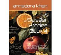 Scissor Stories Book 4: Fruit, Birds, and Flowers after William Henry Hunt