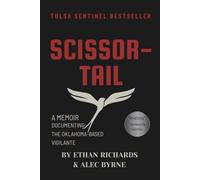 Scissor-Tail: A Memoir Documenting The Oklahoma Based Vigilante