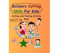 Scissors Cutting Skills For Kids: Cutting and Pasting Activity Book