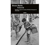 Sciuscià. Bambini e ragazzi di strada nell’Italia del dopoguerra (1943-1948) (Einaudi. Storia)