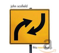 Scofield John - This Meets That