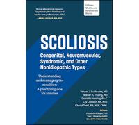 Scoliosis: Congenital, Neuromuscular, Syndromic and other Nonidiopathic Types (Gillette Children's Healthcare Series)