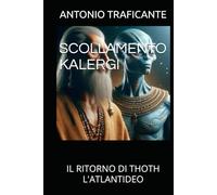 SCOLLAMENTO KALERGI: IL RITORNO DI THOTH L'ATLANTIDEO