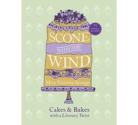 Scone with the Wind: Cakes and Bakes with a Literary Twist