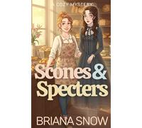 Scones & Specters: A Cozy Mystery (The Eccentric Sleuths)