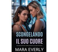 SCONGELANDO IL SUO CUORE: Una storia d'amore saffica bollente sul posto di lavoro