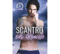 Scontro sul Ghiaccio: Un romance MM di hockey tra rivali sul ghiaccio (Desert Ice Hockey Italian)