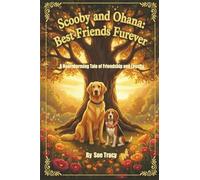 Scooby and Ohana: Best Friends Furever: A Heartwarming Tale of Friendship and Loyalty (Scooby, Ohana and Milo's Adventures Series)
