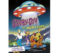 Scooby-Doo! A Science of Light Mystery: The Angry Alien (Scooby-Doo Solves It with S.T.E.M.)