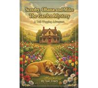 Scooby, Ohana and MIlo: The Garden Mystery: A Tail Wagging Adventure (Scooby, Ohana and Milo's Adventures Series)