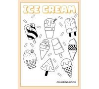 Scoop and color! - Ice-cream themed kids coloring book: Perfect for little artists who love gelato