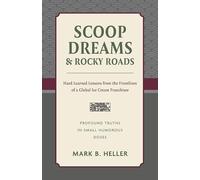 Scoop Dreams & Rocky Roads: Hard-Learned Lessons from the Frontlines of a Global Ice Cream Franchisee