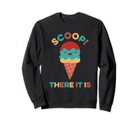 Scoop There It Is Tag Team Funny Is Helado Pun Sweet Tooth Sudadera