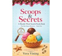 Scoops & Secrets - A Murder Word Search Puzzle Book: A Saltwick Cove Mystery (The Salty Spoon Mysteries)
