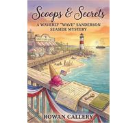 Scoops & Secrets: A Waverly “Wave” Sanderson Seaside Mystery (A Coastal Ice Cream Shop Murder with Fireworks, Tide Charts, and Small-Town Secrets)