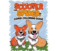 Scooter and Spider Corgi Coloring Book: Simple & Cute Dog Pages For Any Age