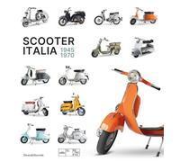 Scooter Italia 1945-1970. Ediz. a colori (Design & Designers)