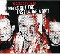 Scooter - Who's Got the Last Laugh Now?
