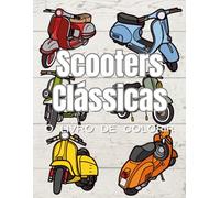 Scooters Clássicas Livro de Colorir: Coloração para adultos e crianças
