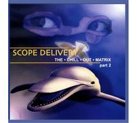 Scope Delivery - The Chill Out Matrix 2 [Import]