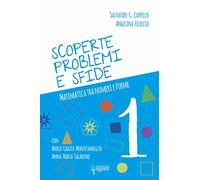 Scoperte, problemi e sfide. Matematica tra numeri e forme (Vol. 1) (Scuola 2.0)