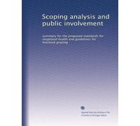 Scoping analysis and public involvement: summary for the proposed standards for rangeland health and guidelines for livestock grazing