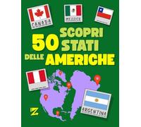 Scopri 50 Stati delle Americhe: Libro con Domande e Quiz sulle Nazioni Americane e dell’America Latina, per Imparare ad Orientarsi nel Mondo e a Riconoscere le Bandiere