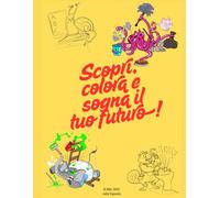 Scopri, Colora e Sogna il Tuo Futuro: Libro da colorare educativo per bambini dai 3 ai 7 anni - Scopri i mestieri, stimola la creatività e immagina il tuo domani