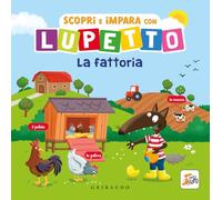 Scopri e impara con Lupetto. La fattoria. Amico Lupo. Ediz. a colori