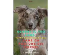 Scopri il tuo Cane : Pastore dei Pirenei a Faccia Rasa